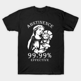 Abstinence 99.99% Effective T-Shirt